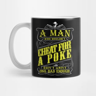 Lonesome dove: A man who wouldn't cheat for a poke Mug